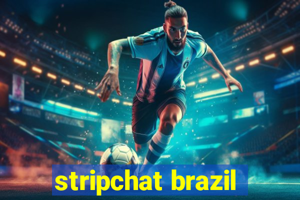 stripchat brazil